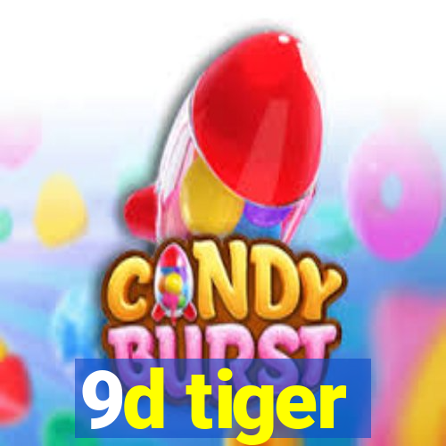 9d tiger