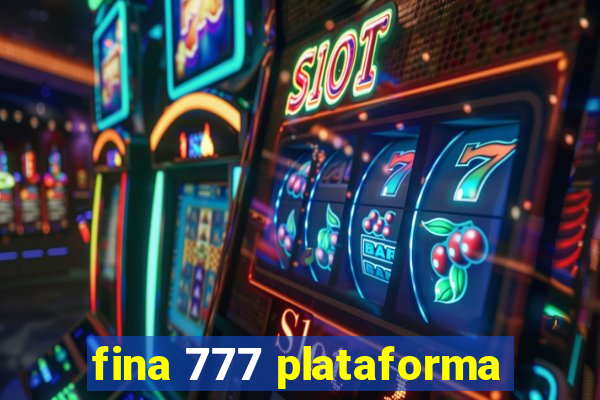 fina 777 plataforma