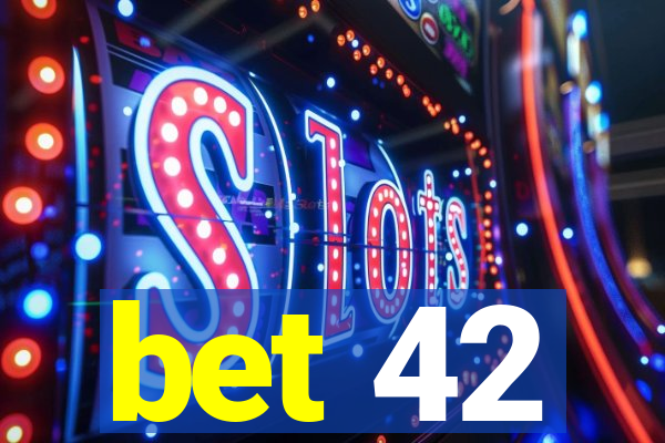 bet 42