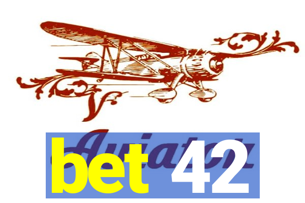 bet 42