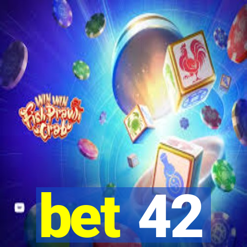 bet 42