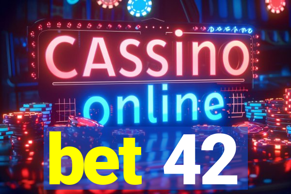 bet 42