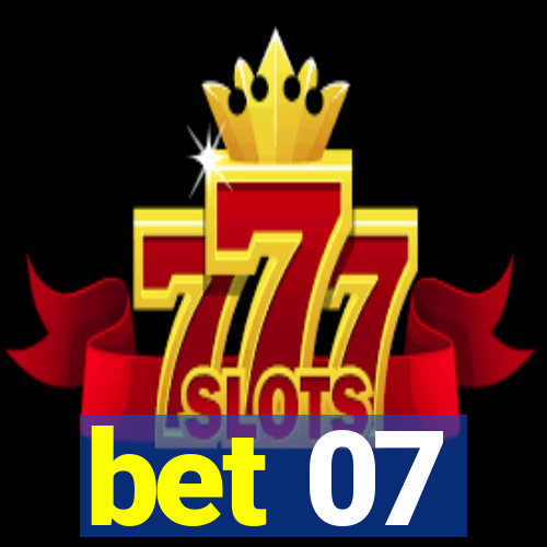 bet 07