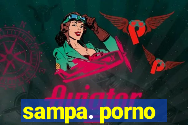 sampa. porno