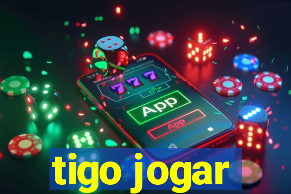 tigo jogar