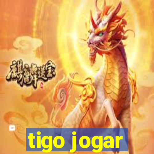 tigo jogar