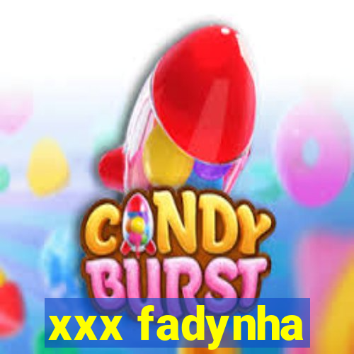 xxx fadynha