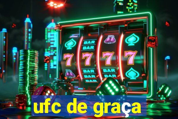 ufc de graça