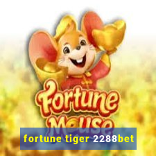 fortune tiger 2288bet