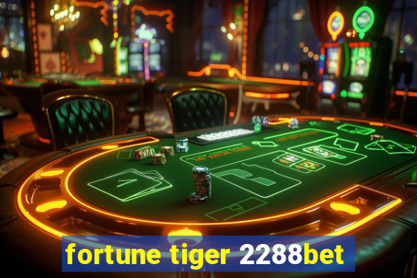 fortune tiger 2288bet