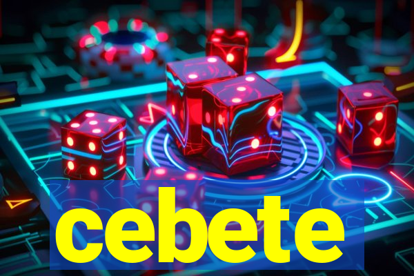 cebete