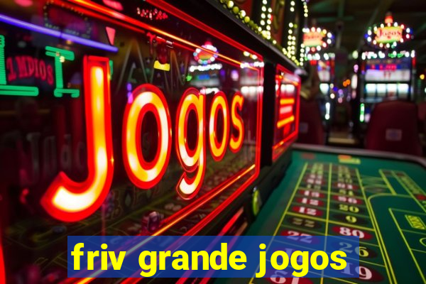 friv grande jogos