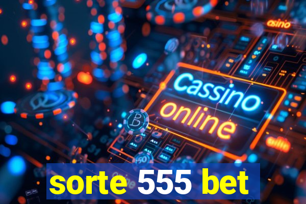 sorte 555 bet