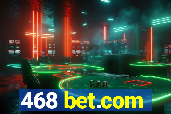 468 bet.com