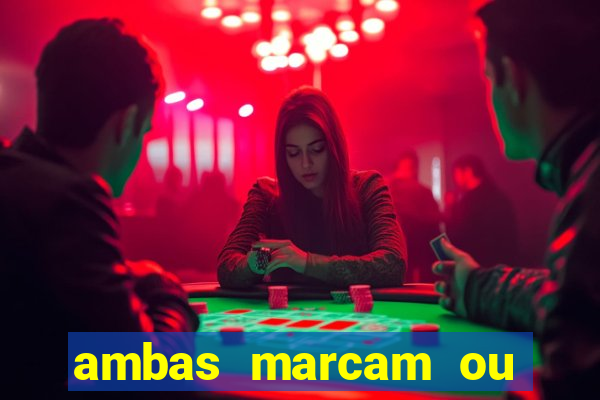 ambas marcam ou mais de 2.5 bet365