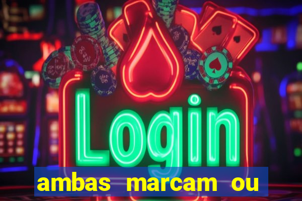 ambas marcam ou mais de 2.5 bet365