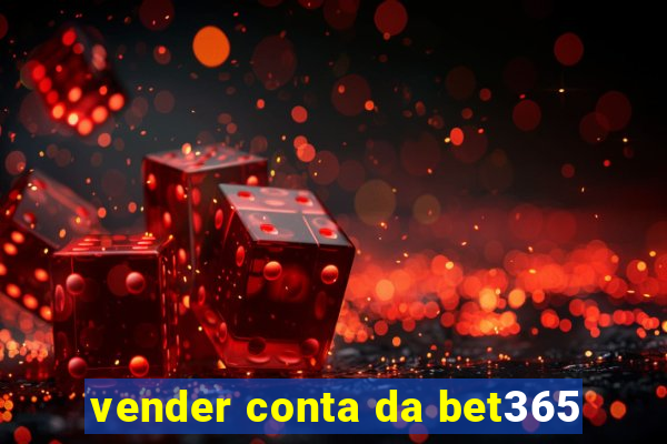 vender conta da bet365