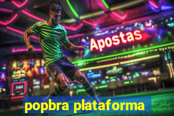 popbra plataforma