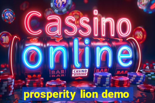 prosperity lion demo