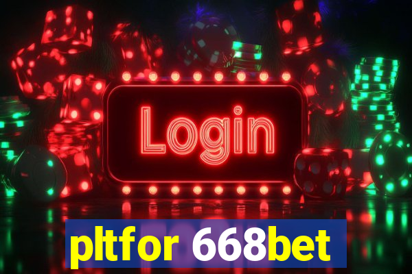 pltfor 668bet