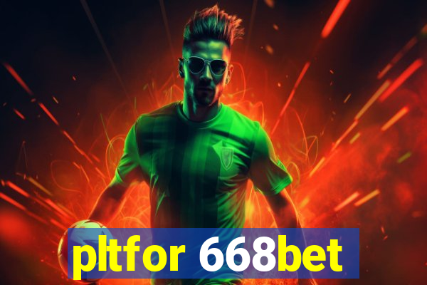 pltfor 668bet