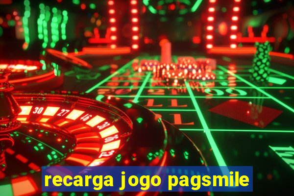 recarga jogo pagsmile