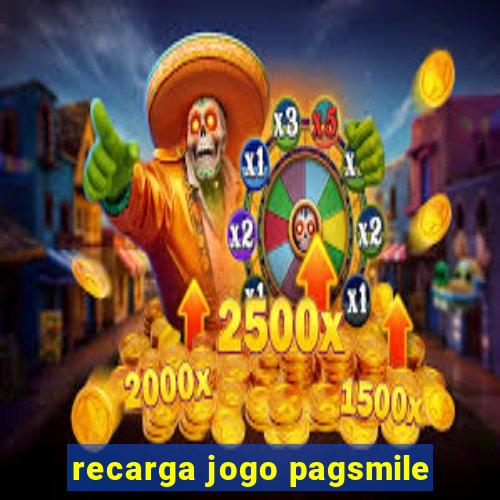 recarga jogo pagsmile