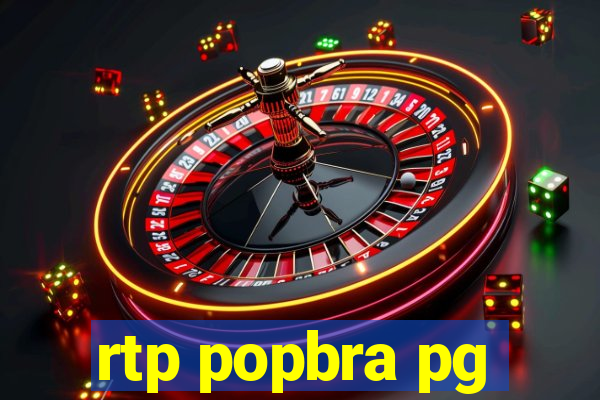 rtp popbra pg