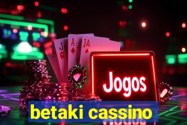 betaki cassino