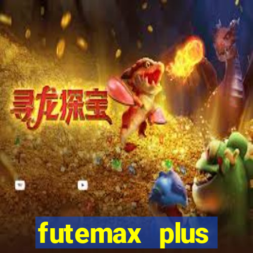 futemax plus futebol ao vivo