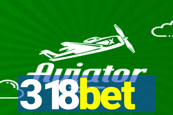 318bet