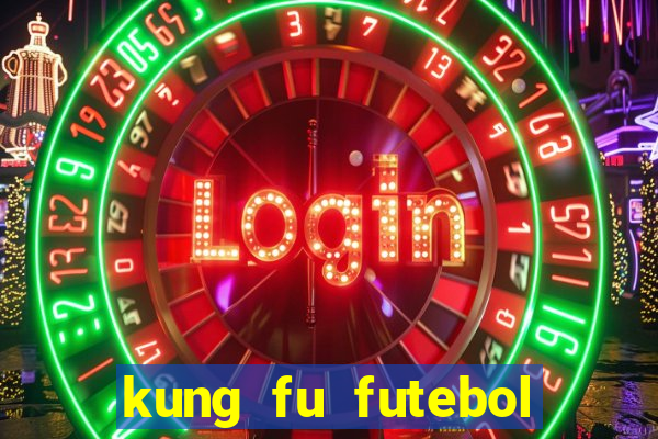 kung fu futebol clube download dublado