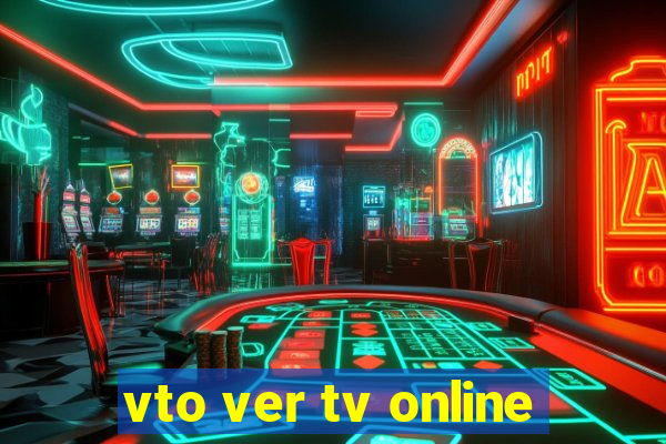 vto ver tv online