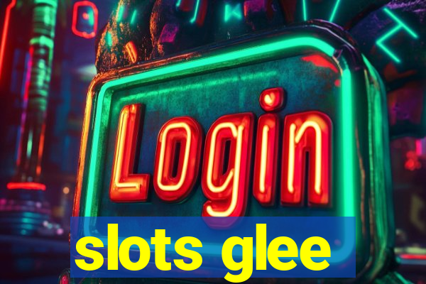 slots glee