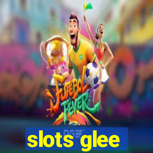 slots glee