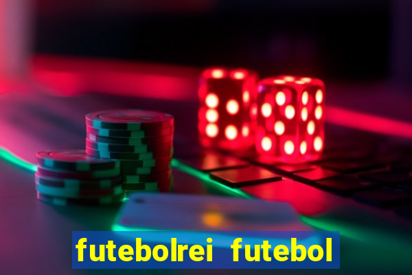 futebolrei futebol ao vivo