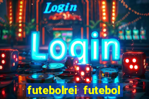 futebolrei futebol ao vivo