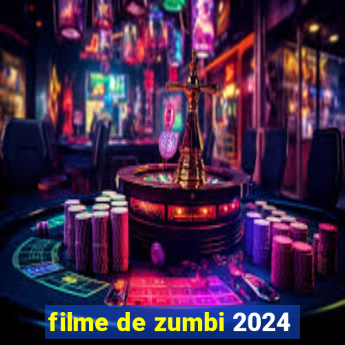 filme de zumbi 2024