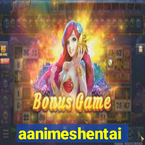 aanimeshentai