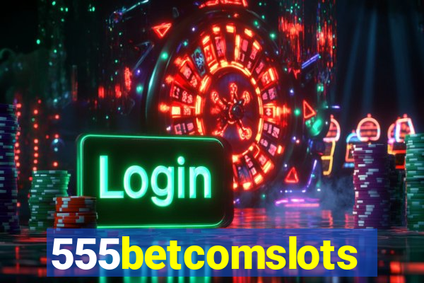 555betcomslots