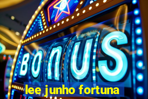 lee junho fortuna