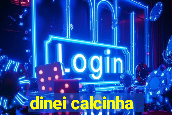 dinei calcinha