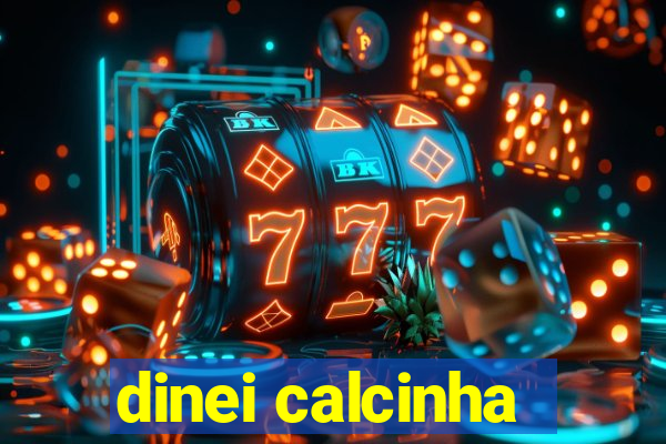 dinei calcinha