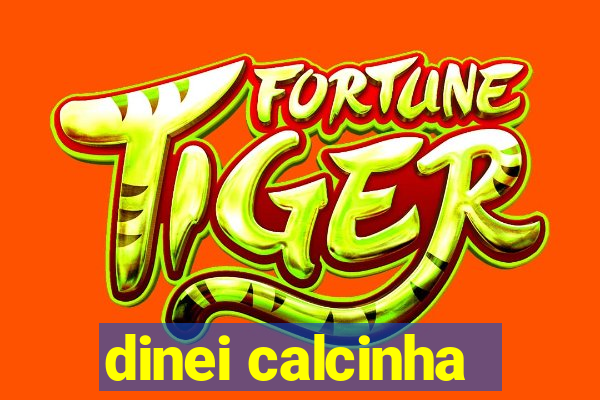 dinei calcinha