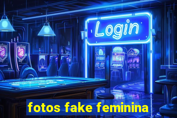 fotos fake feminina