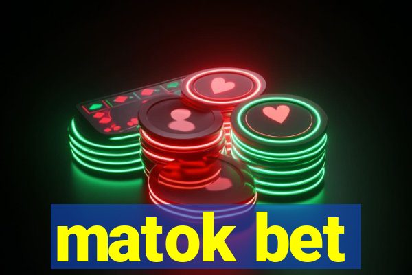 matok bet