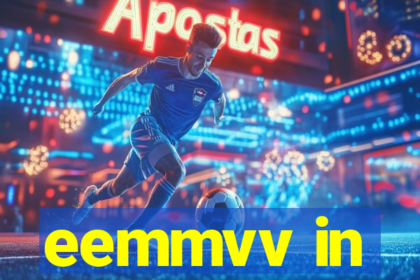 eemmvv in