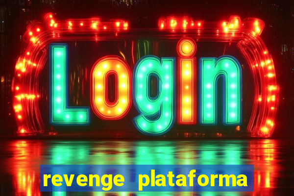 revenge plataforma de jogos