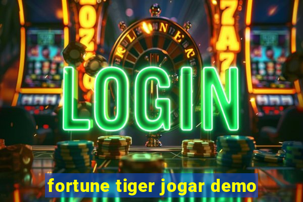 fortune tiger jogar demo