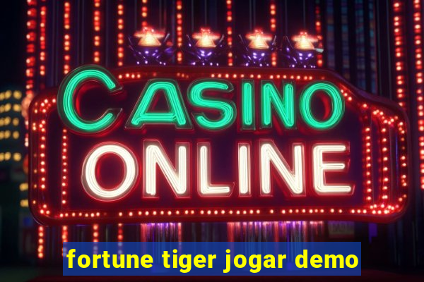 fortune tiger jogar demo